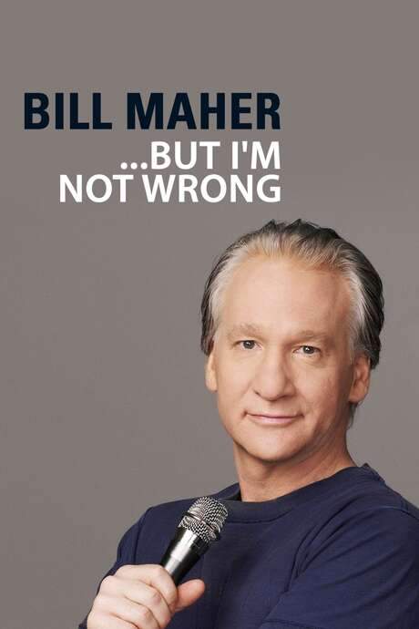 Bill Maher: But I’m Not Wrong